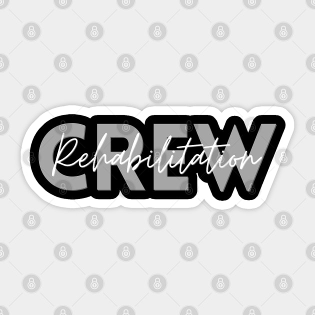 Rehabilitation Crew Sticker by The WYLD Tribe